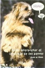 ­Guau!, cómo interpretar el lenguaje de los perros