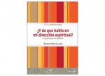 ¿Y de que hablo en mi dirección espiritual?