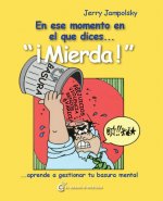 En ese momento en el que aprendes a decir ­mierda!