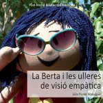 LA BERTA I LES ULLERES DE VISIÓ EMPATICA
