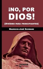 ­NO, POR DIOS!