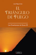 El Triángulo de Fuego. Las enseñanzas de Knum III