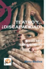 Teatro y...¿discapacidad?:teatro brut-teatro genuino