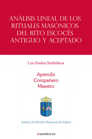 Análisis lineal de los rituales masónicos del Rito Escocés Antiguo y Aceptado. L