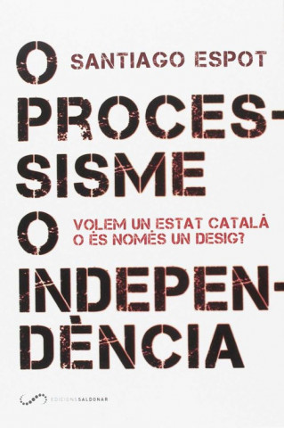 O PROCESSISME O INDEPENDèNCIA