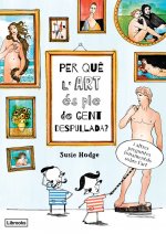 PER QUÈ L'ART ES PLE DE GENT DESPULLADA?