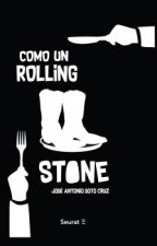 CÓMO UN ROLLING STONE