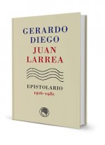 GERARDO DIEGO & JUAN LARREA, EPISTOLARIO, 1916-1980