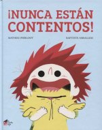 NUNCA ESTÁN CONTENTOS
