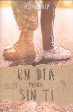 UN DÍA MÁS SIN TI