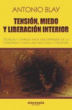 TENSION, MIEDO Y LIBERACION INTERIOR