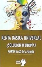 RENTA BÁSICA UNIVERSAL ¿SOLUCIÓN O UTOPIA?