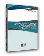 El Arbitraje entre la Autonomía de la voluntad de las partes y el control judici