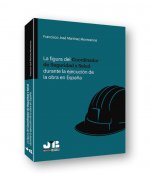 FIGURA DEL COORDINADOR DE SEGURIDD Y SALUD DURANTE LA EJECUCIÓN DE LA OBRA EN ES