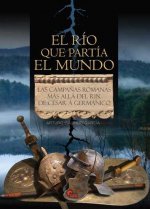 EL RIO QUE PARTIA EL MUNDO