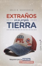 EXTRAÑOS EN SU PROPIA TIERRA