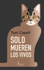 SOLO MUEREN LOS VIVOS