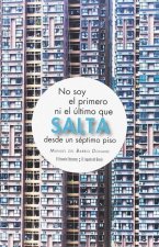 NO SOY EL PRIMERO NI EL ÚLTIMO QUE SALTA DE UN SPTIMO PISO