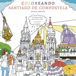 COLOREANDO SANTIAGO DE COMPOSTELA