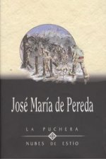 La puchera / Nubes de estío. Obras completas de José María de Pereda