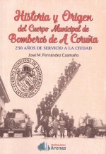 HISTORIA Y ORIGEN DEL CUERPO MUNICIPAL DE BOMBEROS DE A CORUÑA