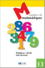 MATEMATIQUES 13 - Multiplicar i dividir amb decimals