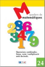 MATEMATIQUES 24 - Operacions combinades. Suma, resta i multiplicació amb decimal