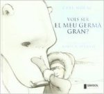 Vols ser el meu germà gran