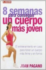 8 semanas para conseguir un cuerpo más joven