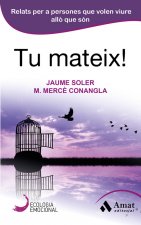 Tu mateix!:relats d'ecologia emocional