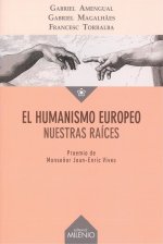 EL HUMANISMO EUROPEO NUESTRAS RAÍCES