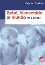 BEBE, BIENVENIDO AL MUNDO (0-3 AÑOS)