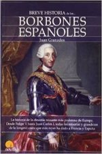 Breve Historia de los Borbones Españoles