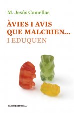Avies i avis que malcrien...i eduquen
