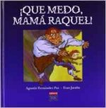 íQue medo, mamá Raquel!