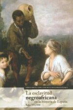 La esclavitud negroafricana en la historia de españa