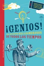 ¡Genios:los inventos más asombrosos de todos los tiempos!