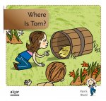 WHERE IS TOM?