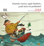 Cuando crezca-¡qué ilusión!-, ¿cuál será mi profesión?
