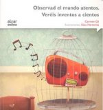 OBSERVAD EL MUNDO ATENTOS. VERIS INVENTOS A CIENTOS