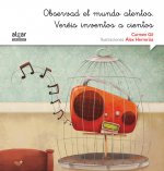 OBSERVAD EL MUNDO ATENTOS. VEREIS INVENTOS A CIENTOS