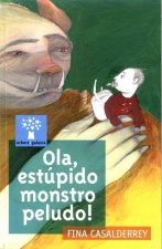 Ola, estúpido monstro peludo!