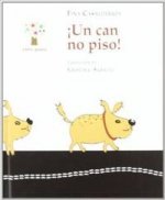 ­Un can no piso!