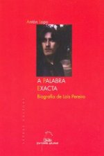 A palabra exacta. Biografía de Lois Pereiro