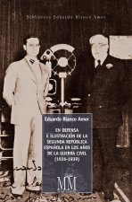 EN DEFENSA E ILUSTRACION DE LA SEGUNDA REPUBLICA ESPAÑOLA