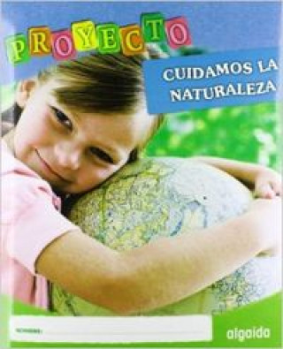 Proyecto cuidamos la naturaleza.(3-5 años).ed.infantil