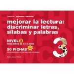 Mejorar la lectura:discriminar letras, silabas y palabras