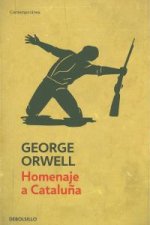 Homenaje a Cataluna (edicion definitiva avalada por The Orwell Estate) / Homage to Catalonia. (Definitive text endorsed by The Orwell Foundation)