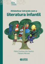 Alfabetizar letrando com a literatura infantil e juvenil
