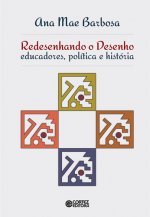 Redesenhando o desenho: educadores, política e história